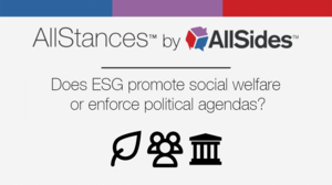 AllStances: Does ESG Promote Social Welfare or Enforce Political Agendas?