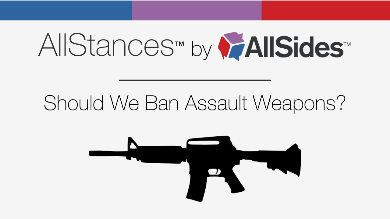 AllStances™: Should We Ban 'Assault Weapons?'